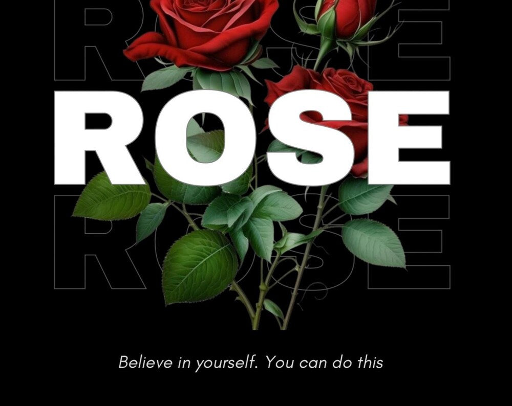 ROSE Affirmation Tee – Motivational Floral T-Shirt